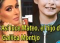 Fotomontaje con primer plano de una mujer y un niño junto al texto Cuántos hijos tiene Galilea Montijo: descubre su familia actual.